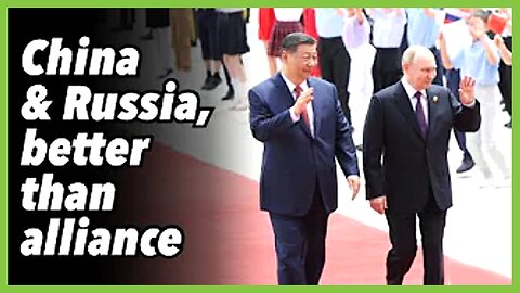 China Russia, better than alliance PREVOD SR