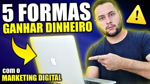 COMO GANHAR DINHEIRO NA INTERNET COM MARKETING DIGITAL: 5 Formas que REALMENTE Funcionam!