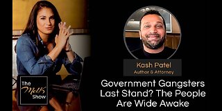 Mel K & Kash Patel | Government Gangsters Last Stand? The People Are Wide Awake | 6-18-24