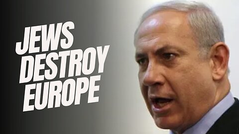 JEWISH Plan To DESTROY EUROPE HAPPENING