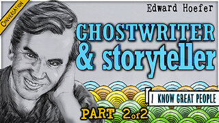 Edward Hoefer on ghostwriting & storytelling: part 2 | I Know Great People