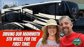 Driving Our Mammoth 5th Wheel For the First Time