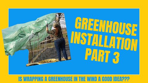 DIY Greenhouse Installation: Part 3
