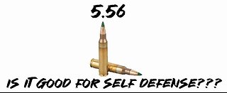 Is 5.56 good for self defense???