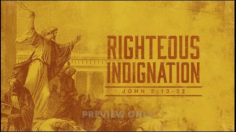 Righteous Indignation. Can Christians be angry?