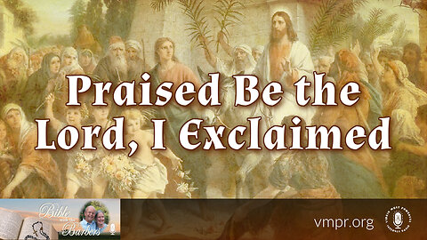 22 Mar 24, Bible with the Barbers: Praise Be the Lord, I Exclaimed