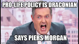 Piers Morgan and Bill Maher Call Florida's Pro-Life Policies "Draconian"!