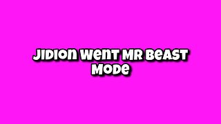 Jidion Went Mr Beast mode