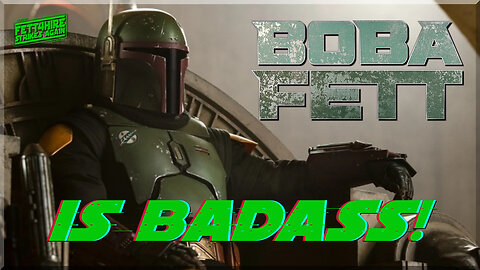 Boba Fett is Badass!