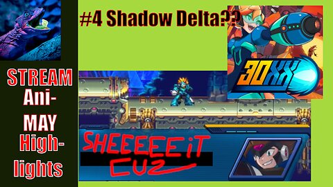 #4 Ani-May Stream Highlights (2024) | Shadow Delta? | 30XX