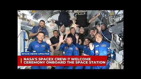 NASA's SpaceX crew- 7 begins stay at space station with welcome ceremony