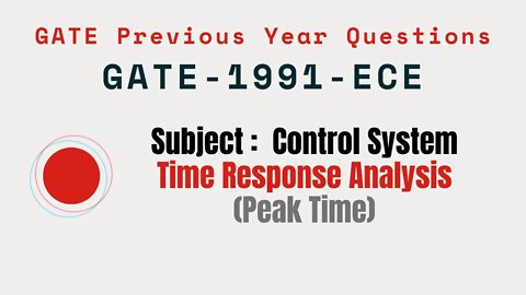 068 | GATE 1991 ECE | Time response Analysis | Control System Gate Previous Year Questions |