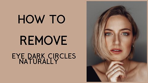 How to remove eye dark circles