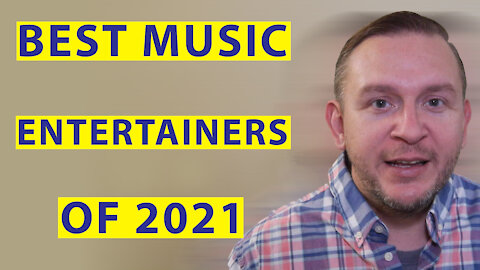 Best Music Entertainers Of 2021