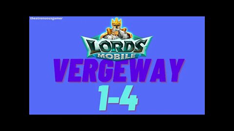Lords Mobile: WEAK-WIN Vergeway 1-4 Chapter 1 Stage 4