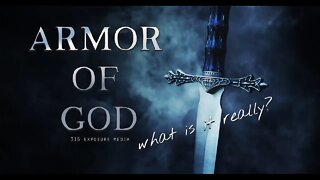 Whole Armor of God - What is it really?