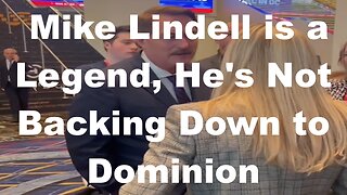 Mike Lindell is a Legend, He's Not Backing Down to Dominion