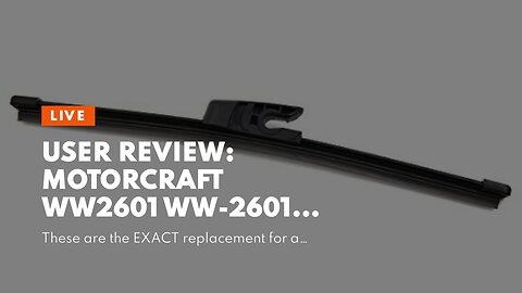 User Review: Motorcraft WW2601 WW-2601 Wiper Blade Assembly