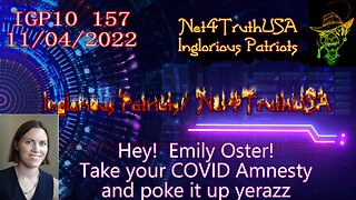 IGP10 157 - Hey Emily Oster - Take your COVID Amnesty and poke it in yerazz