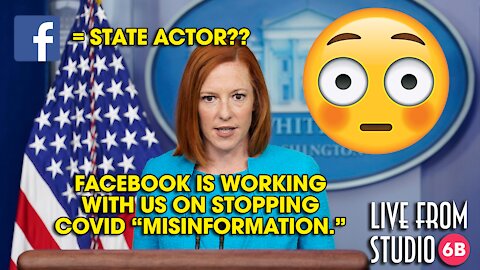 Press Briefing or State Media?? Is FB a State Actor for the Biden Administration?