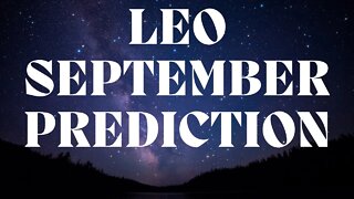 LEO September 2022 Tarot Prediction (Sun/Moon/Rising)
