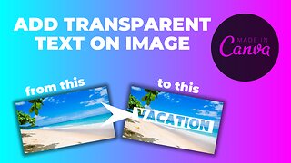 How to add TRANSPARENT TEXT on an IMAGE with CANVA - Easy Tutorial