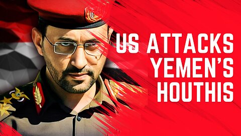THE US ATTACKS YEMEN'S HOUTHIS | REACTIONS FROM WORLD LEADERS