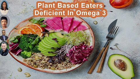 A Lot Of Plant Based Eaters Are Deficient In Omega 3