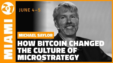 How Bitcoin Changed the Culture of MicroStrategy | Michael Saylor | Bitcoin 2021 Clips