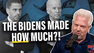 GLENN BECK | SHOCK: Biden Crime Family made THIS MUCH from foreign sources?!