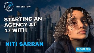 Ep 369: Starting An Agency At 17 With Niti Sarran