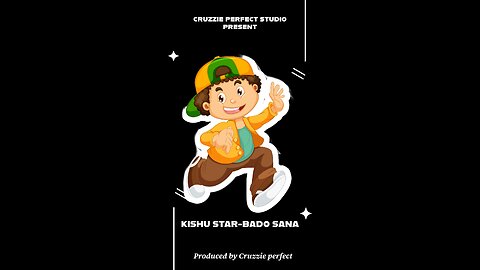 Kishu Star-Bado Sana (official audio)prod by cruzzie perfect