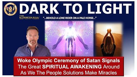 DARK TO LIGHT - Cabal Olympics Generates Great Spiritual Awakening, We The People Miracles Abound