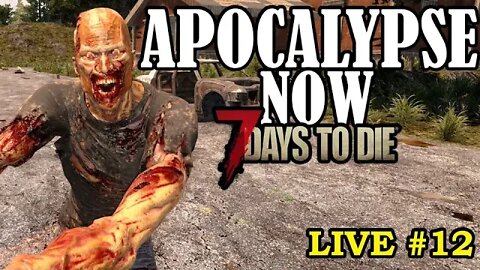 Things are getting really hard | Apocalypse Now Mod | 7 Days to Die Alpha 20.5 | Ep 12 #live