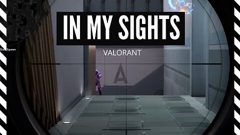 IN MY SIGHTS-VALORANT