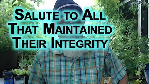 Salute to All Those That Maintained Their Integrity, to All the Free Thinkers
