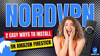 NordVPN - 2 Ways to Install on Firestick (Installation Guide) - 2023 Update