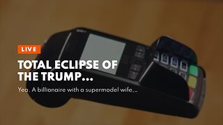 Total eclipse of the Trump…