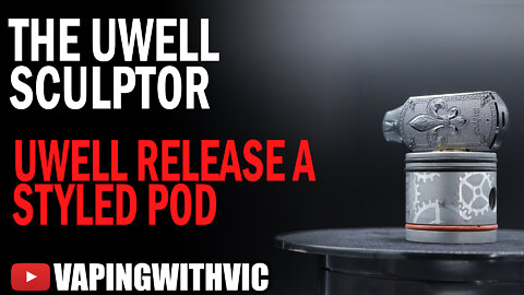 UWell Sculptor - UWell release a stylised pod