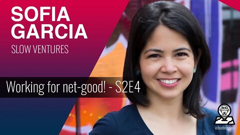 SOFIA GARCIA | Slow Ventures - Immigrant Venture Capitalist on Staying Humble and Giving! - S2E4