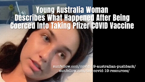 Young Australia Woman Describes What Happened After Being Coerced Into Taking Pfizer COVID Vaccine