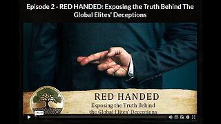 HG- Ep 2: RED HANDED: Exposing the Truth Behind The Global Elites' Deceptionss