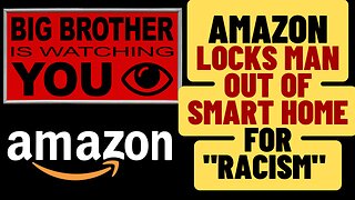 Amazon Locks Man Out Of His Smart Home For False Racism Accusation