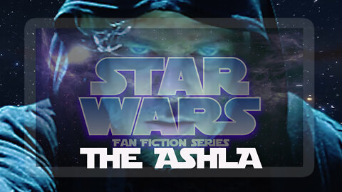 THE ASHLA | Star Wars Fan Fiction | Short Film