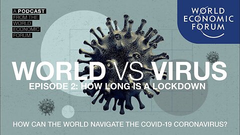 WORLD VS VIRUS PODCAST | Episode 2: How long is a lockdown?