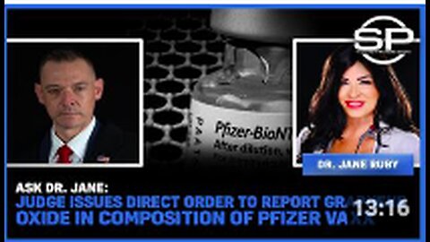 Ask Dr. Jane: Judge Issues Direct Order To Report Graphene Oxide In Composition Of Pfizer Vaxx