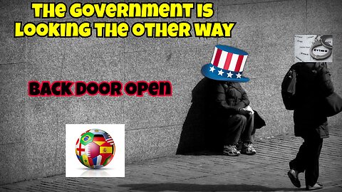 THE GOVERNMENT SEES THE WRONG BUT LOOKING THE OTHER WAY. THE BACK DOOR IS OPEN