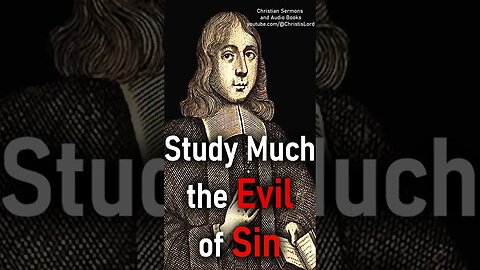 Study Much the Evil of Sin - Puritan Thomas Doolittle #shorts #JesusChrist #Jesus #heaven #hell