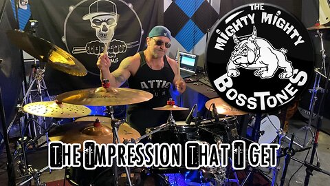 The Mighty Mighty Bosstones - The Impression That I Get - Drum Cover