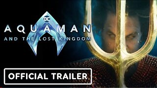 Aquaman and the Lost Kingdom - Official Trailer (2023) Jason Momoa, Patrick Wilson